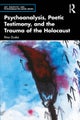 Psychoanalysis, Poetic Testimony and the Trauma of the Holocaust