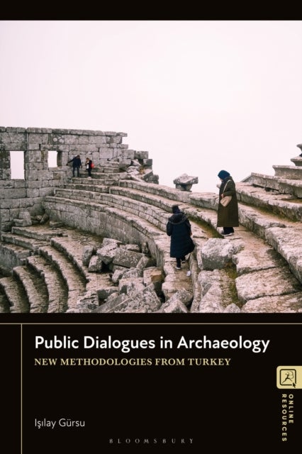 Public Dialogues in Archaeology - New Methodologies from Turkey
