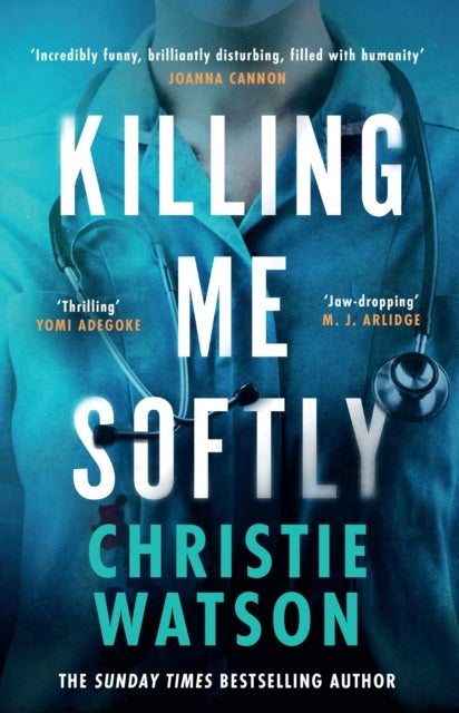Killing Me Softly - The gripping new novel from the No. 1 Sunday Times bestselling author