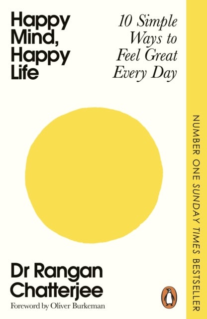 Happy Mind, Happy Life - 10 Simple Ways to Feel Great Every Day