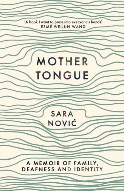 Mother Tongue - A Memoir of Family, Deafness and Identity
