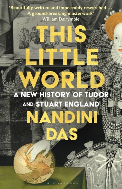 This Little World - A New History of Tudor and Stuart England