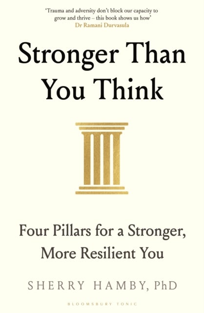 Stronger Than You Think - Four Pillars for a Stronger, More Resilient You