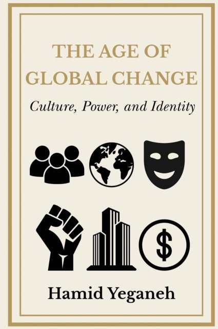 The Age of Global Change - Culture, Power, and Identity