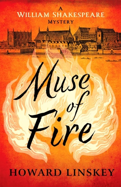 Muse of Fire - William Shakespeare turns detective in this Tudor historical crime thriller