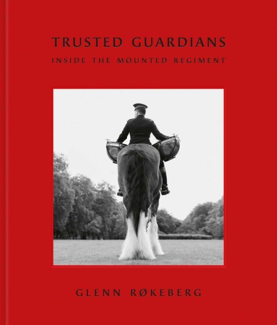 Trusted Guardians - Inside the Mounted Regiment