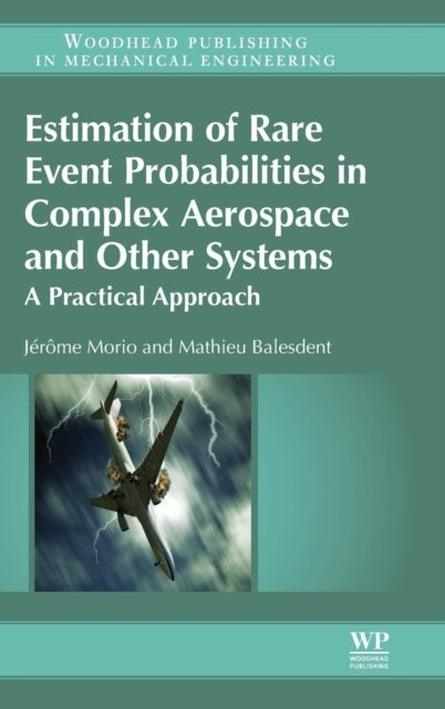 Estimation of Rare Event Probabilities in Complex Aerospace and Other Systems - A Practical Approach