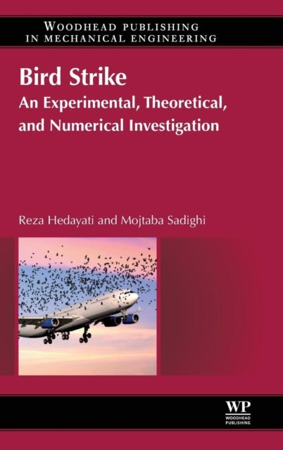 Bird Strike - An Experimental, Theoretical and Numerical Investigation