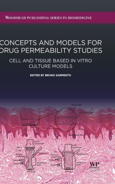 Concepts and Models for Drug Permeability Studies - Cell and Tissue based In Vitro Culture Models