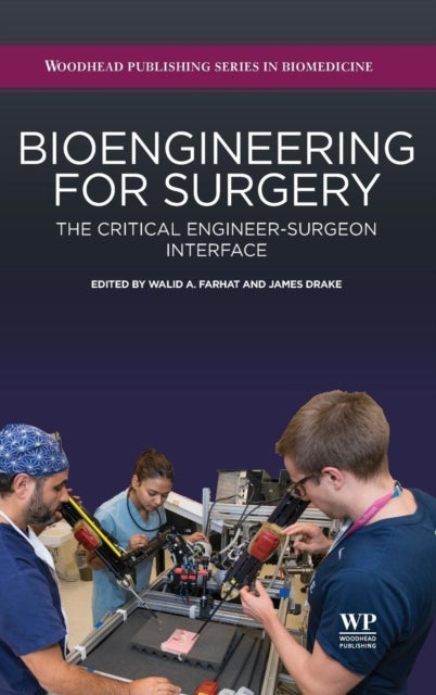 Bioengineering for Surgery - The Critical Engineer Surgeon Interface