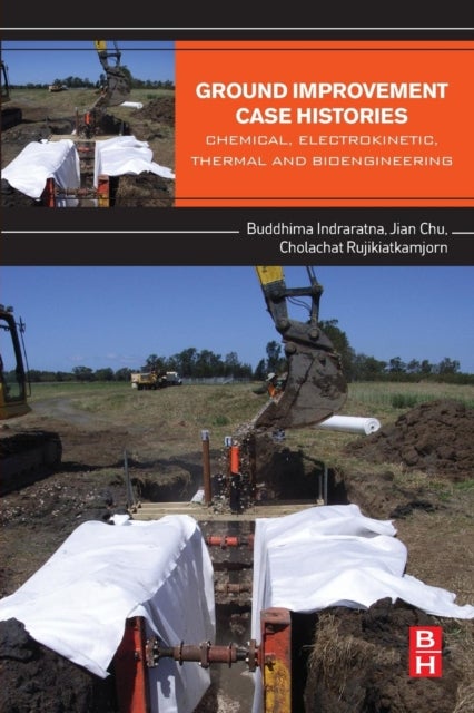 Ground Improvement Case Histories - Chemical, Electrokinetic, Thermal and Bioengineering