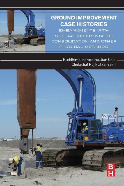 Ground Improvement Case Histories - Embankments with Special Reference to Consolidation and Other Physical Methods