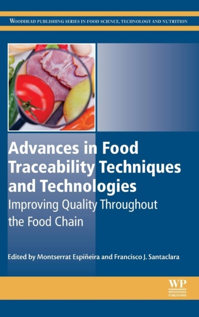 Advances in Food Traceability Techniques and Technologies - Improving Quality Throughout the Food Chain