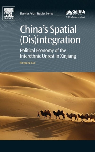 China's Spatial (Dis)integration - Political Economy of the Interethnic Unrest in Xinjiang
