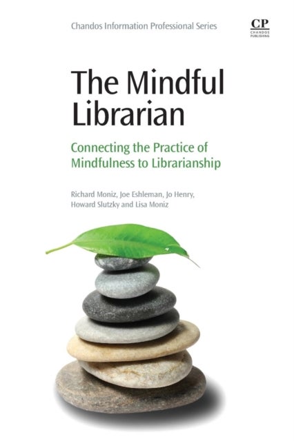 The Mindful Librarian - Connecting the Practice of Mindfulness to Librarianship