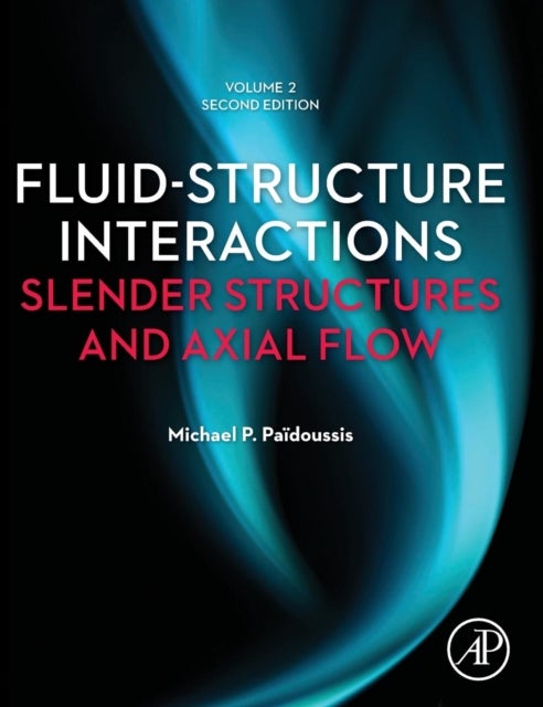 Fluid-Structure Interactions: Volume 2 - Slender Structures and Axial Flow