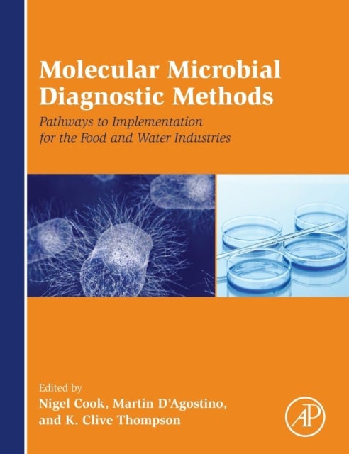 Molecular Microbial Diagnostic Methods - Pathways to Implementation for the Food and Water Industries