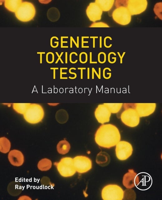 Genetic Toxicology Testing - A Laboratory Manual