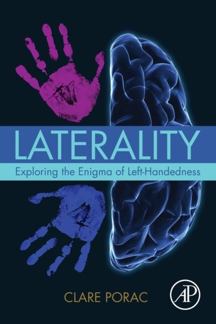 Laterality - Exploring the Enigma of Left-Handedness