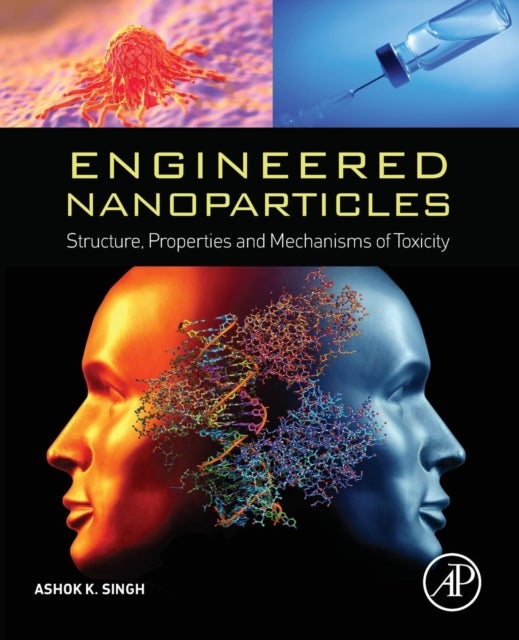 Engineered Nanoparticles - Structure, Properties and Mechanisms of Toxicity