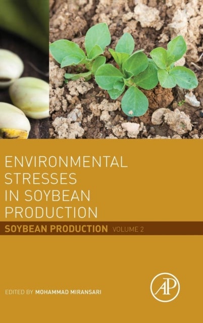 Environmental Stresses in Soybean Production - Soybean Production Volume 2