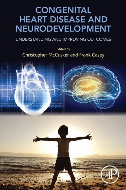 Congenital Heart Disease and Neurodevelopment - Understanding and Improving Outcomes