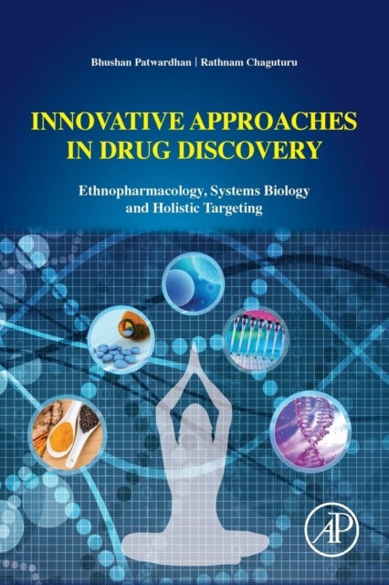 Innovative Approaches in Drug Discovery - Ethnopharmacology, Systems Biology and Holistic Targeting
