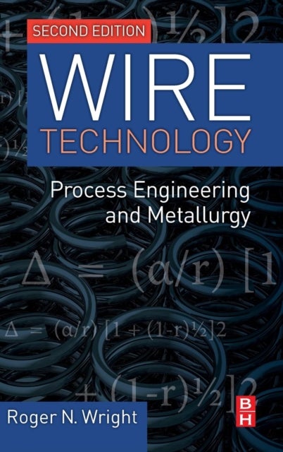 Wire Technology - Process Engineering and Metallurgy