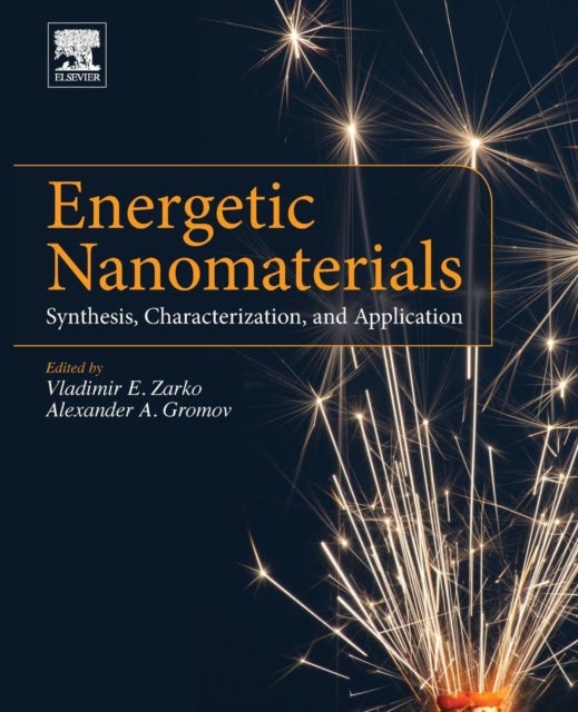 Energetic Nanomaterials - Synthesis, Characterization, and Application
