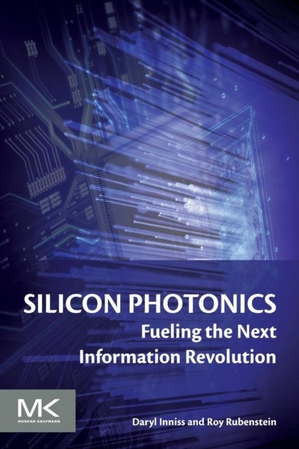 Silicon Photonics - Fueling the Next Information Revolution