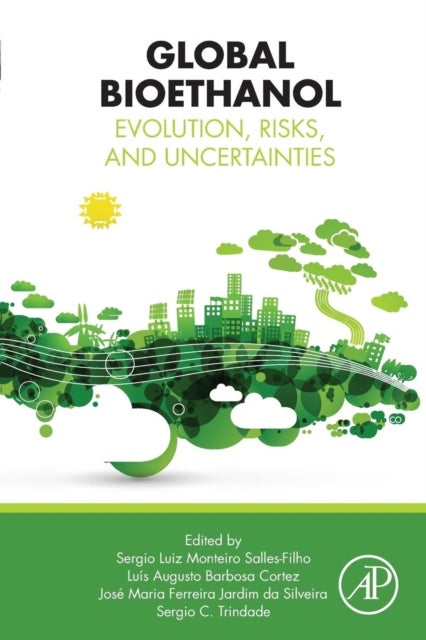 Global Bioethanol - Evolution, Risks, and Uncertainties