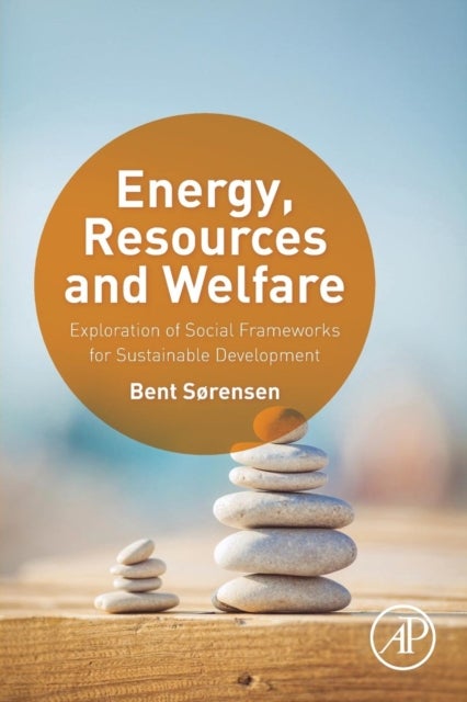 Energy, Resources and Welfare - Exploration of Social Frameworks for Sustainable Development