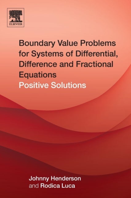 Boundary Value Problems for Systems of Differential, Difference and Fractional Equations - Positive Solutions