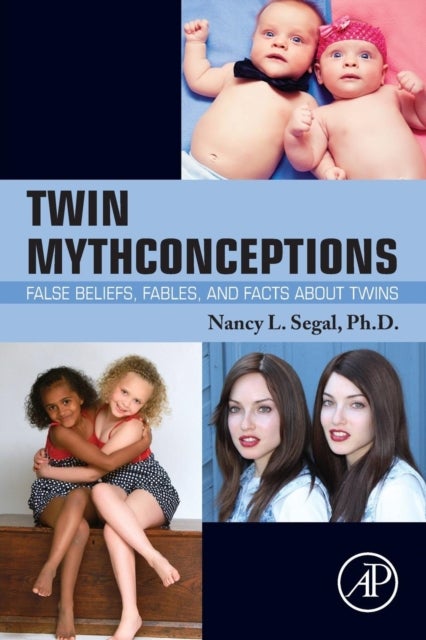 Twin Mythconceptions - False Beliefs, Fables, and Facts about Twins