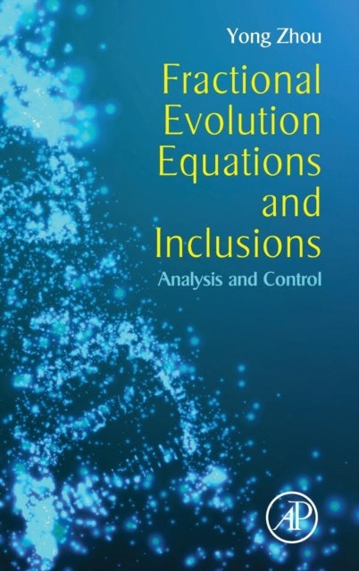 Fractional Evolution Equations and Inclusions - Analysis and Control