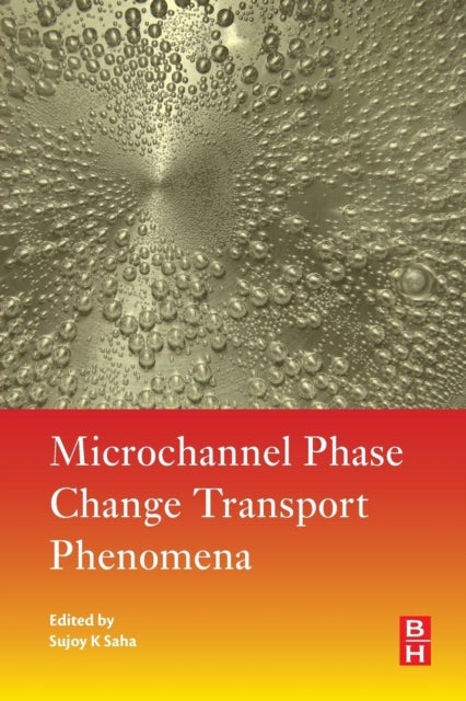 Microchannel Phase Change Transport Phenomena