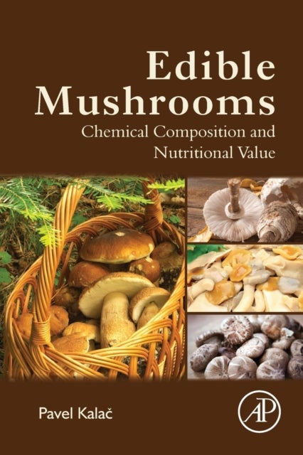 Edible Mushrooms - Chemical Composition and Nutritional Value