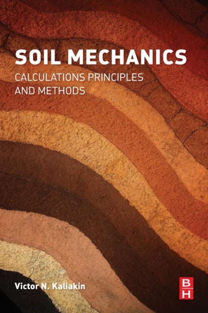Soil Mechanics - Calculations, Principles, and Methods