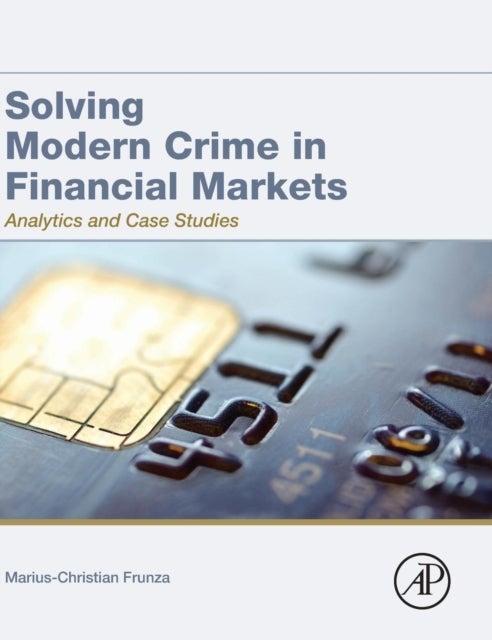 Solving Modern Crime in Financial Markets - Analytics and Case Studies