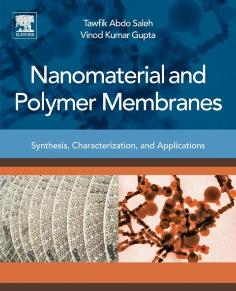 Nanomaterial and Polymer Membranes - Synthesis, Characterization, and Applications