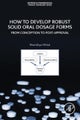 How to Develop Robust Solid Oral Dosage Forms