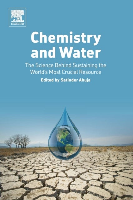 Chemistry and Water - The Science Behind Sustaining the World's Most Crucial Resource
