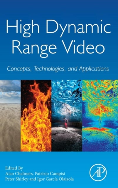 High Dynamic Range Video - Concepts, Technologies and Applications