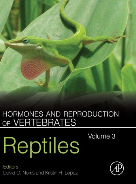 Hormones and Reproduction of Vertebrates, Volume 3 - Reptiles