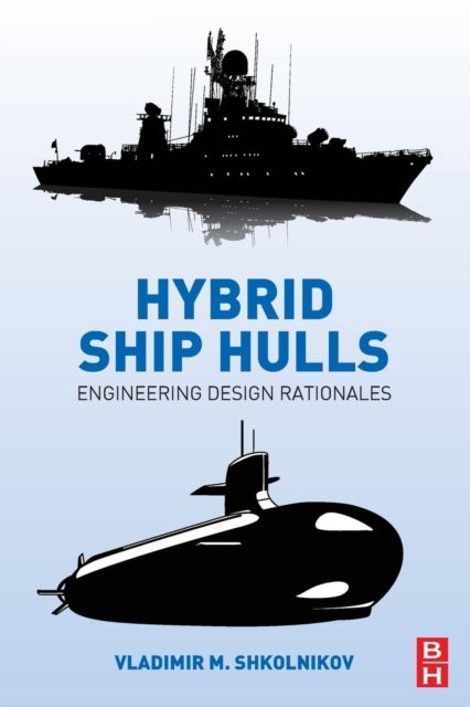 Hybrid Ship Hulls - Engineering Design Rationales