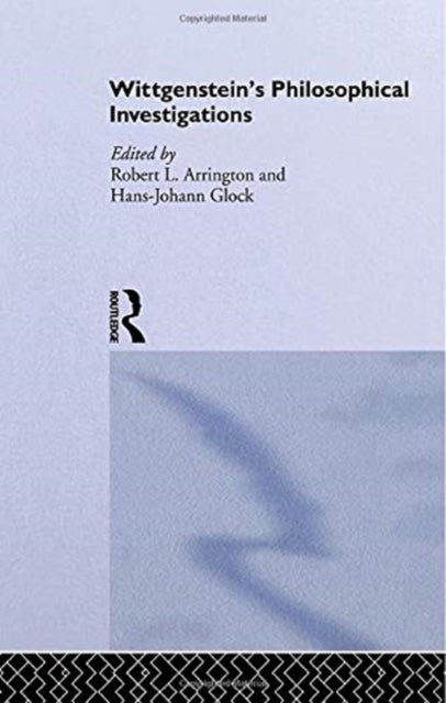 Wittgenstein''s Philosophical Investigations - Text and Context