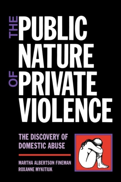 The Public Nature of Private Violence - Women and the Discovery of Abuse