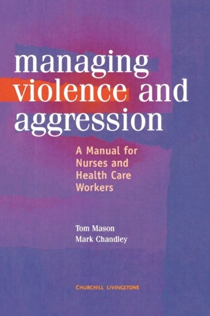 Management of Violence and Aggression - A Manual for Nurses and Health Care Workers