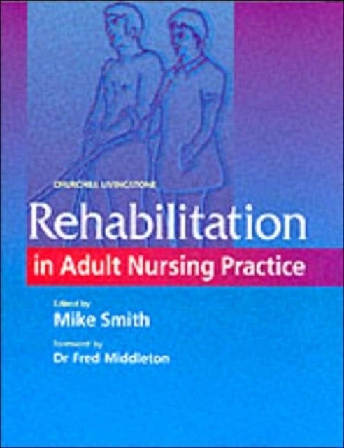 Rehabilitation in Adult Nursing Practice