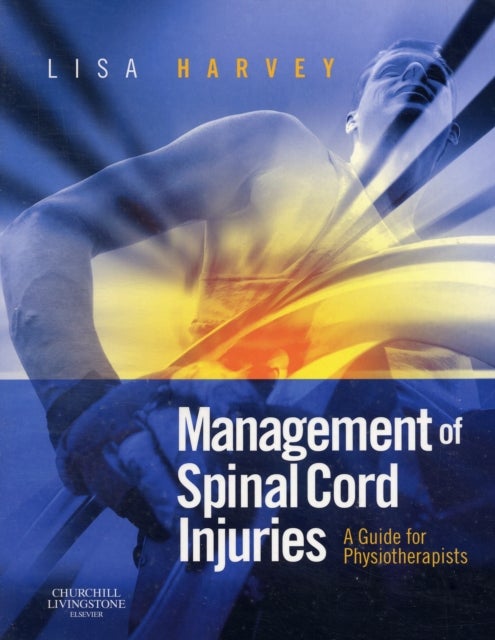 Management of Spinal Cord Injuries - A Guide for Physiotherapists